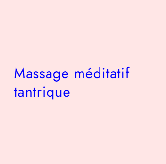 Massage méditatif tantrique